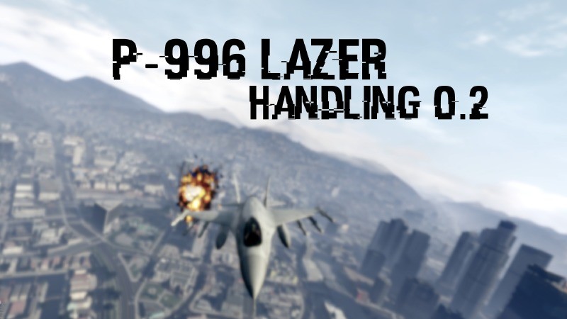 P-996 Lazer Handling + Top Speed