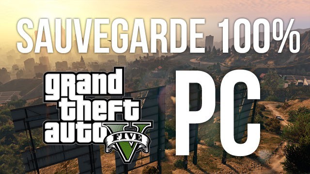 Sauvegarde 100% GTA 5 PC